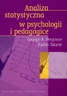 Analiza statystyczna w psychologii i pedagogice Ferguson George A., Takane Yoshio