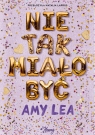 Nie tak miało być Amy Lea