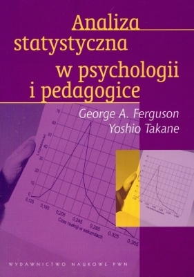 Analiza statystyczna w psychologii i pedagogice - Ferguson George A., Takane Yoshio