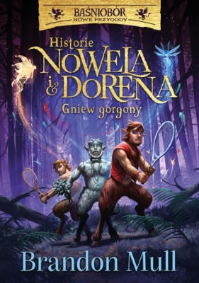 Historie Nowela i Dorena. Gniew Gorgony - Brandon Mull, Rafał Lisowski