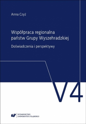 Współpraca regionalna państw Grupy Wyszehradzkiej. - Anna Czyż