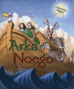 Arka Noego Opowieści biblijne - Morton Sasha
