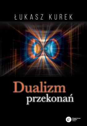 Dualizm przekonań - Kurek Łukasz