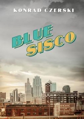 Blue Sisco - Czerski Konrad