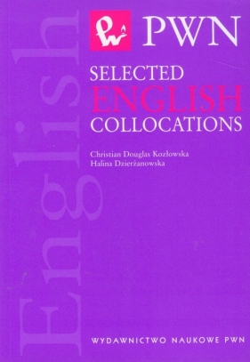 Selected English Collocations - Douglas-Kozłowska Christian, Dzierżanowska Halina