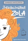 Zorganizowana Zola Żarecka Agnieszka