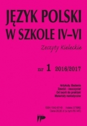 Język Polski w Szkole IV-VI nr 1 2016/2017 - Opracowanie zbiorowe