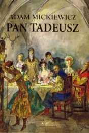 Pan Tadeusz - Adam Mickiewicz
