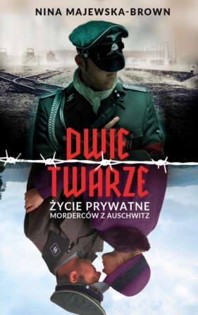 Dwie twarze. Życie prywatne morderców z Auschwitz (wydanie pocketowe) - Nina Majewska-Brown
