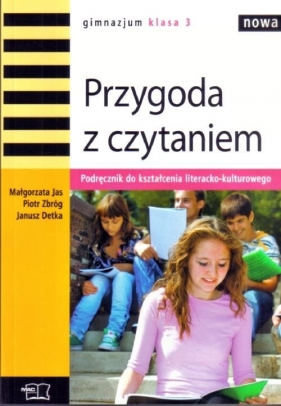 Nowa Przygoda z czytaniem 3 Podręcznik do kształcenia literacko-kulturowego - Małgorzata Jas, Piotr Zbróg, Janusz Detka