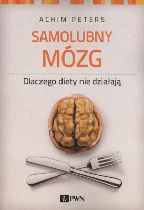 Samolubny mózg - Achim Peters