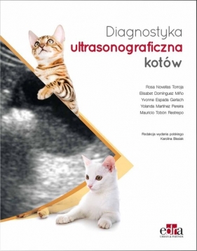 Diagnostyka ultrasonograficzna kotów - Yolanda M. Pereira<br />Mauricio T. Restrepo, Yvonne E. Gerlach, Elisabet D. Mino, Rosa N. Torroja