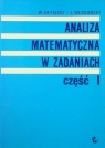 Analiza matematyczna w zadaniach 1 Krysicki Włodzimierz, Włodarski Lech