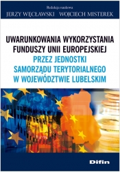 Uwarunkowania wykorzystania funduszy Unii Europejskiej