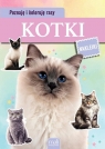 Poznaję i koloruję rasy. Kotki Opracowanie zbiorowe