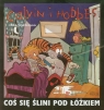 Calvin i Hobbes Tom 2 Coś się ślini pod łóżkiem