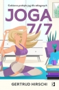 Joga 7/7. Codzienna praktyka jogi dla zabieganych - Gertrud Hirschi, Gertrud Hirschi