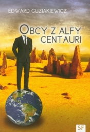 Obcy z Alfy Centauri - Guziakiewicz Edward
