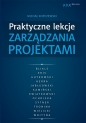 Praktyczne lekcje zarządzania projektami - Kopczewski Michał