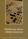 Współczesne oblicza edukacji muzycznej  Gozdecka Renata, Grusiewicz Mirosław