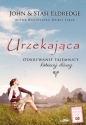 Urzekająca. Odkrywanie tajemnicy... - Stasi Eldredge, John Eldredge