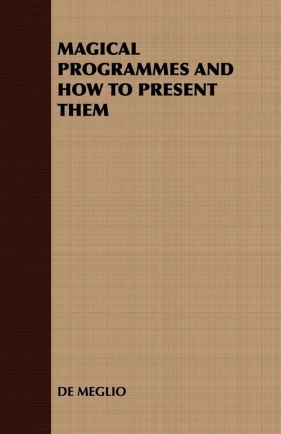 Magical Programmes and How to Present Them - De Meglio Meglio
