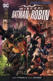 Wieczni Batman i Robin Tom 1 - Tynion James, Snyder Scott