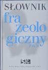 Słownik frazeologiczny PWN  Kłosińska Anna (oprac.)