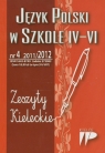 Język Polski w Szkole IV-VI Zeszyty kieleckie numer 4 2011/2012