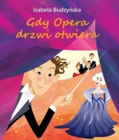 Gdy Opera drzwi otwiera