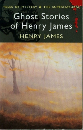 Ghost Stories of Henry James - Henry James