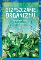 Oczyszczanie organizmu - Marzena Pałasz