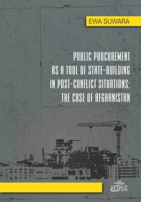Public Procurement as a Tool of State - Building in Post - Conflict Situations: The Case of Afghanis - Suwara Ewa