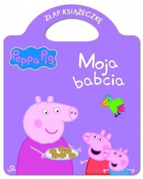 PeppaPig Złap Książeczkę Moja babcia - Opracowanie zbiorowe