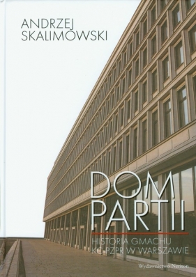Dom Partii - Skalimowski Andrzej