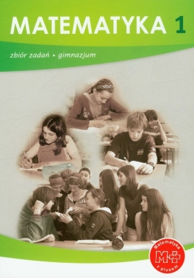 Matematyka z plusem 1 Zbiór zadań - Braun Marcin, Lech Jacek