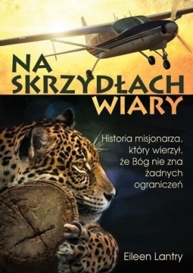 Na skrzydłach wiary - Eileen Lantry