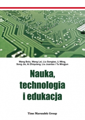 Nauka, technologia i edukacja - Lei Wang, Songtao Liu, Li Ming, Jie Song, Ai Zhiquiang, Juantao Liu, Tu Mingjun, Wang Bolu
