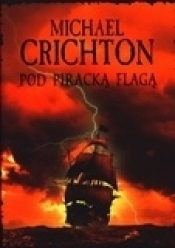 Pod piracką flagą - Michael Crichton