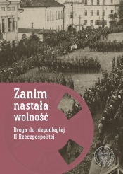 Zanim nastała wolność.