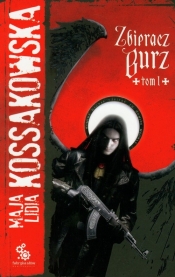 Zbieracz Burz t.1 - Maja Lidia Kossakowska