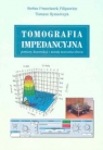 Tomografia impedancyjna pomiary, konstrukcje i metody tworzenia obrazu Rymarczyk Tomasz, Filipowicz Franciszek