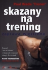 Skazany na trening (Uszkodzona okładka) Wade Paul