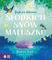 Bajki na dobranoc. Słodkich snów, maluszku - Barbara Supeł