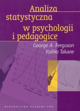 Analiza statystyczna w psychologii i pedagogice - George A. Ferguson, Yoshio Takane