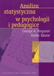 Analiza statystyczna w psychologii i pedagogice - Ferguson George A., Takane Yoshi