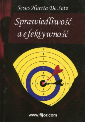 Sprawiedliwość a efektywność - Jesús Huerta de Soto