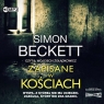 Zapisane w kościach
	 (Audiobook) Simon Beckett