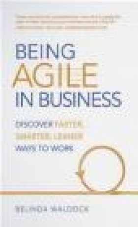 Being Agile in Business - Belinda Waldock