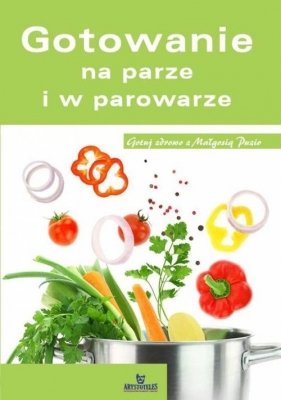 Gotowanie na parze i w parowarze - Puzio Małgorzata, Glińska Irena
